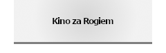 Kino za Rogiem